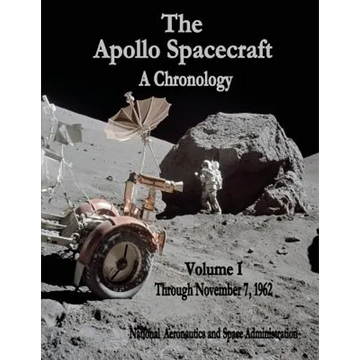 The Apollo Spacecraft - A Chronology: Volume I - Through November 7, 1962 - Paperback