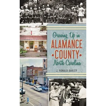 Growing Up in Alamance County, North Carolina - Hardcover