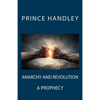 Anarchy and Revolution: A Prophecy - Paperback