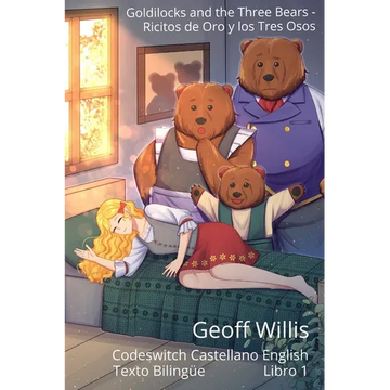 Goldilocks and the Three Bears - Ricitos de Oro y los Tres Osos: Codeswitch Castellano English - Texto Bilingüe - Libro 1 - Paperback