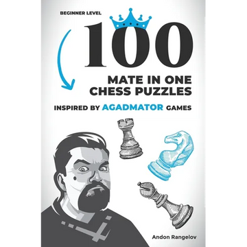 100 Mate in One Chess Puzzles, Inspired by Agadmator Games: Beginner Level - Paperback