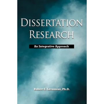 Dissertation Research: An Integrative Approach - Paperback