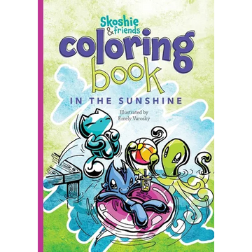 Skoshie & Friends Coloring Book: In the Sunshine - Paperback
