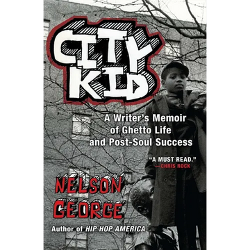 City Kid: A Writer's Memoir of Ghetto Life and Post-Soul Success - Paperback