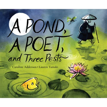 A Pond, a Poet, and Three Pests - Hardcover