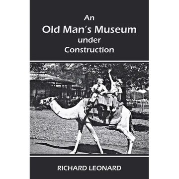 An Old Man's Museum Under Construction - Paperback