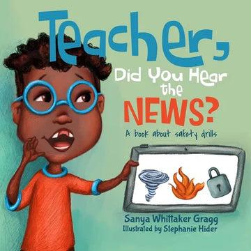 Teacher, Did You Hear the News?: A Book About Safety Drills - Paperback