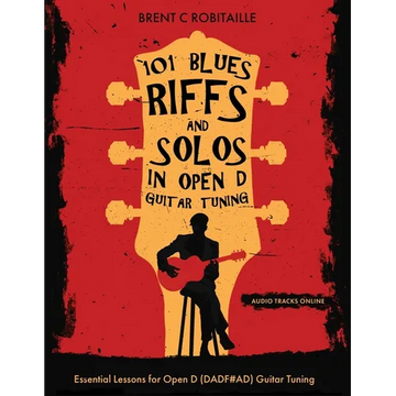 101 Blues Riffs & Solos in Open D Guitar Tuning: Essential Lessons for Open D (DADF#AD) Guitar Tuning - Paperback