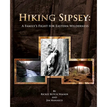 Hiking Sipsey: A Family's Fight for Eastern Wilderness - Paperback
