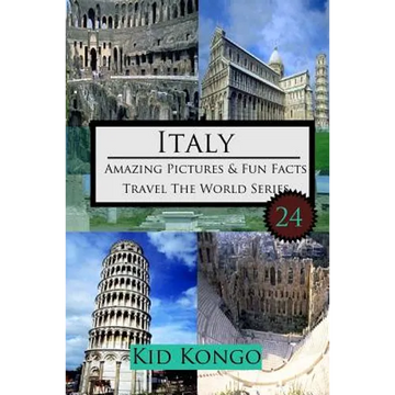 Italy Amazing Pictures And Fun Facts For (5 -12 Year Olds) - Paperback