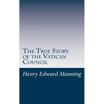 The True Story of the Vatican Council - Paperback