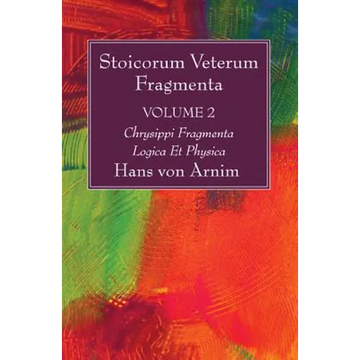 Stoicorum Veterum Fragmenta Volume 2 - Hardcover
