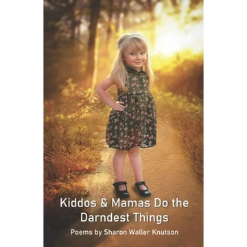 Kiddos & Mamas Do the Darndest Things - Paperback