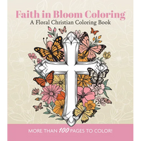 Faith in Bloom Coloring: A Floral Christian Coloring Book - More Than 100 Pages to Color! - Paperback