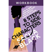 8 Steps to Side Characters: How to Craft Supporting Roles with Intention, Purpose, and Power Workbook - Paperback