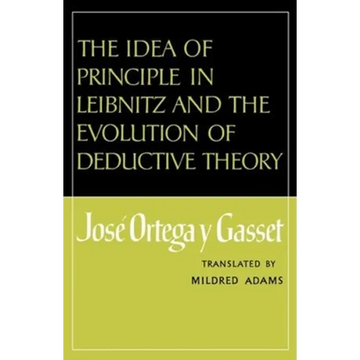 The Idea of Principle in Leibnitz and the Evolution of Deductive Theory - Paperback