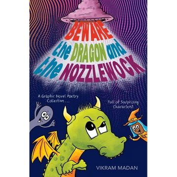 Beware the Dragon and the Nozzlewock: A Graphic Novel Poetry Collection Full of Surprising Characters! - Hardcover