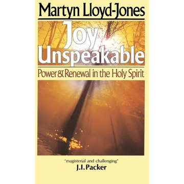 Joy Unspeakable: Power and Renewal in the Holy Spirit - Paperback