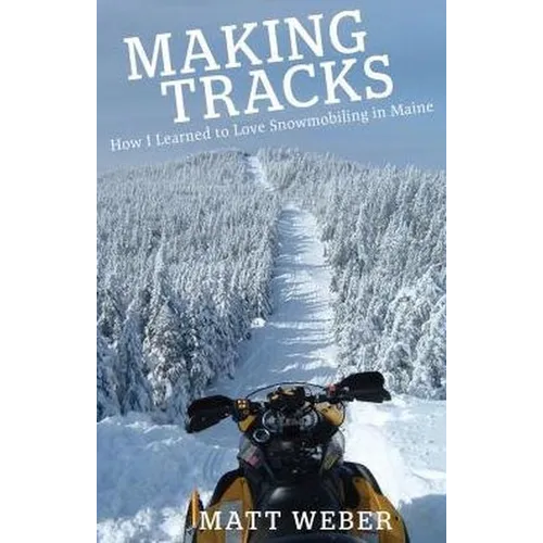 Making Tracks: How I Learned to Love Snowmobiling in Maine