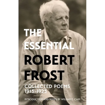 The Essential Robert Frost: Collected Poems 1913-1923 (Warbler Classics Annotated Edition) - Paperback