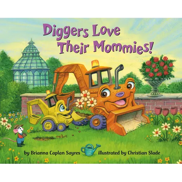 Diggers Love Their Mommies! - Board Book