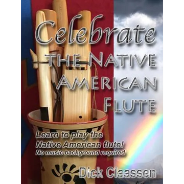 Celebrate the Native American Flute: Learn to play the Native American flute! - Paperback