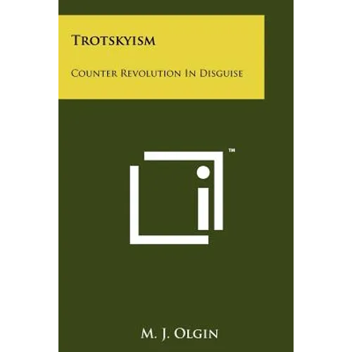 Trotskyism: Counter Revolution In Disguise