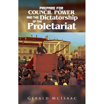 Prepare For Council Power and the Dictatorship of the Proletariat - Paperback