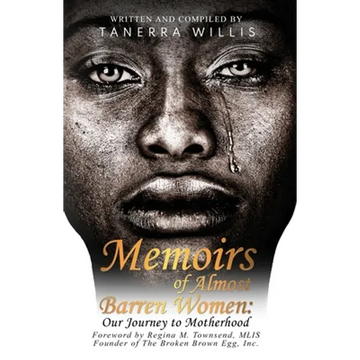 Memoirs of Almost Barren Women: Our Journey to Motherhood - Paperback