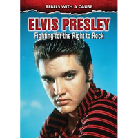 Elvis Presley: Fighting for the Right to Rock - Library Binding
