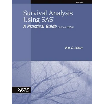 Survival Analysis Using SAS: A Practical Guide - Paperback