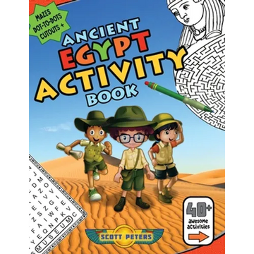 Ancient Egypt Activity Book: Mazes, Word Find Puzzles, Dot-to-Dot Games, Coloring - Paperback