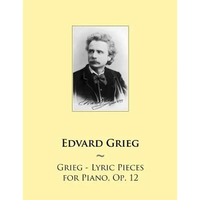 Grieg - Lyric Pieces for Piano, Op. 12 - Paperback