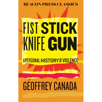 Fist Stick Knife Gun: A Personal History of Violence - Hardcover