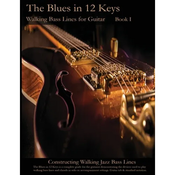 Walking Bass Lines for Guitar: The Blues in 12 keys - Paperback