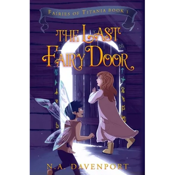 The Last Fairy Door: Fairies of Titania Book 1 - Paperback