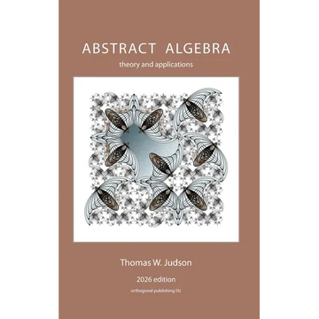 Abstract Algebra: Theory and Applications (2026) - Hardcover