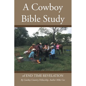 A Cowboy Bible Study: of END TIME REVELATION - Paperback