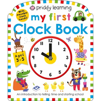 My First Clock Book (Priddy Learning): An Introduction to Telling Time and Starting School - Board Book