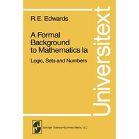 A Formal Background to Mathematics: Logic, Sets and Numbers - Paperback