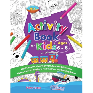 Activity Book for Kids Ages 6-8: Word Searches, Coloring Pages, Spot the Differences, Mazes, Color by Numbers and More - Paperback