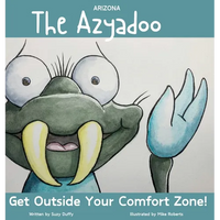 The Arizona Azyadoo: Get Outside Your Comfort Zone! - Hardcover