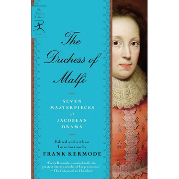 The Duchess of Malfi: Seven Masterpieces of Jacobean Drama - Paperback