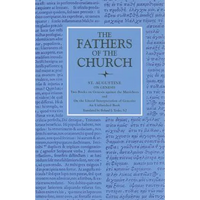 On Genesis Two Books on Genesis Against the Manichees; And, On the Literal Interpretation of Genesis, an Unfinished Book - Paperback