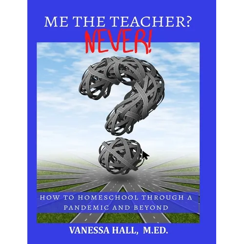 Me the Teacher? NEVER!