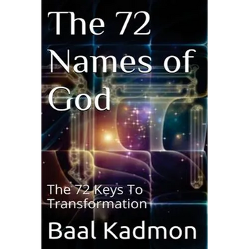 The 72 Names of God: The 72 Keys To Transformation - Paperback