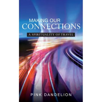 Making Our Connections: A Spirituality of Travel - Paperback