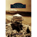Fire Lookouts of Oregon