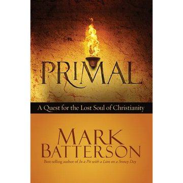 Primal: A Quest for the Lost Soul of Christianity - Paperback