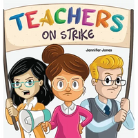 Teachers on Strike: A Funny and Heartfelt School Story About Kindness, Gratitude, and Classroom Respect - Hardcover